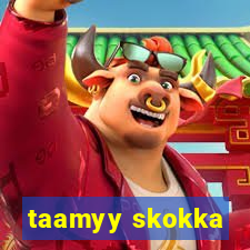 taamyy skokka